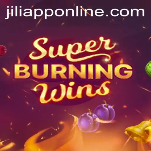 Exploring SuperBurningWins: A Comprehensive Guide Featuring JILIAPP